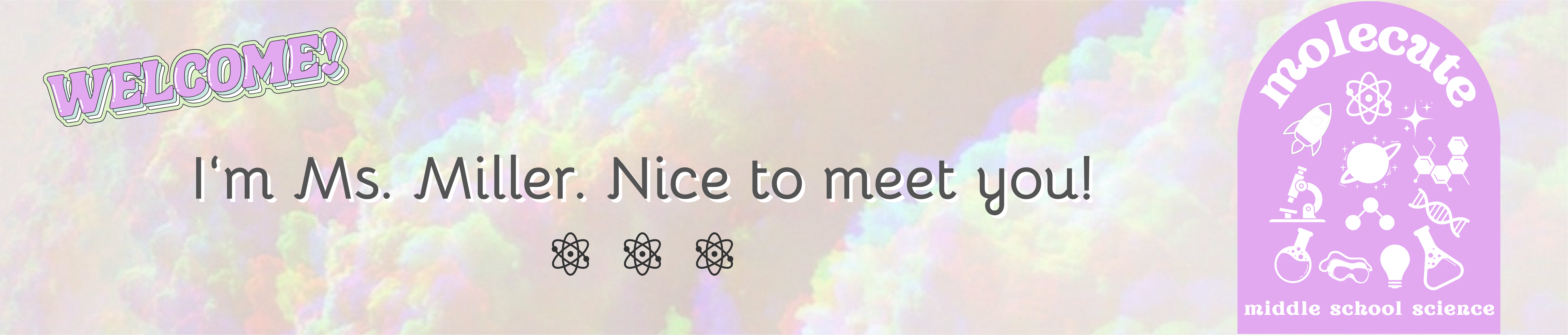 Hi, I'm Ms. Miller. Nice to meet you!