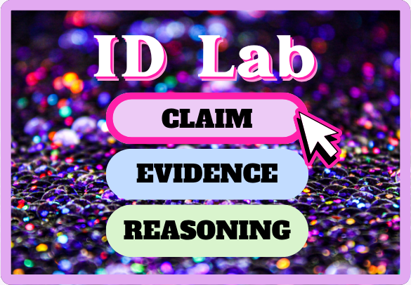 ID Lab — Claim, Evidence, Reasoning