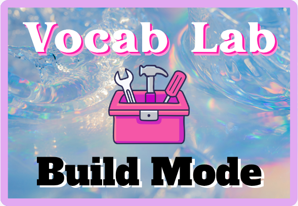 Vocab Lab — Build Mode